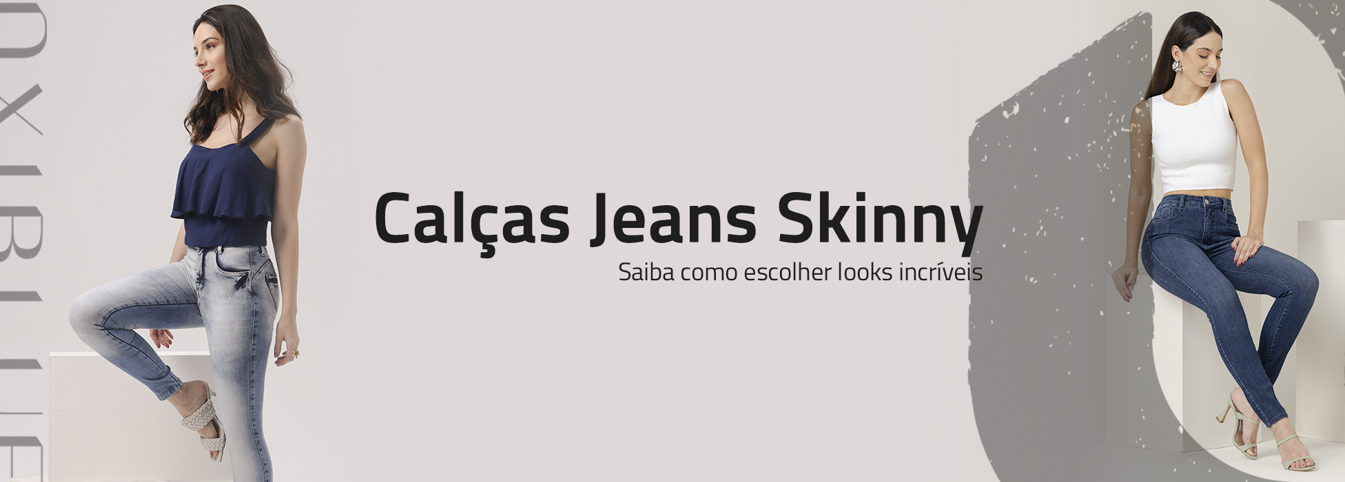 Você está visualizando atualmente Saiba como escolher looks incríveis com Calças Jeans Skinny